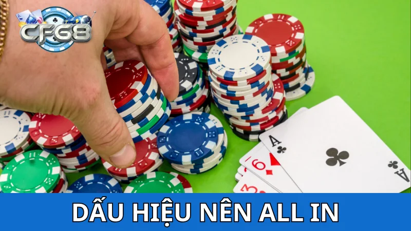 Dấu hiệu nên chơi All in trong Poker