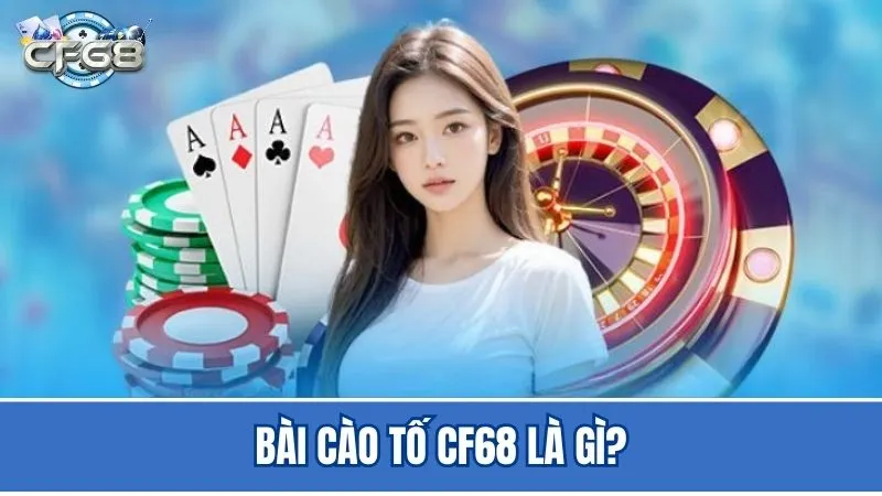Sơ lược về game bài cào tố CF68